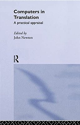 Computers In Translation: A Practical Appraisal-..
