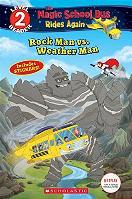Rock Man Vs. Weather Man (The Magic School Bus Rides Again: Scholastic Reader, Level 2)-..