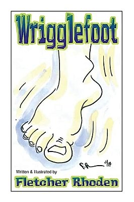 Wrigglefoot: A Lesson Of Restless Legs Syndrome For Kids And Their Parents-..