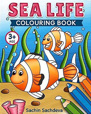 Sea Life Colouring Book: Coloring Book For Kids And Preschoolers (Ages 3-5)-..