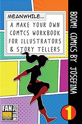 Boom! Comics By Josefina: A What Happens Next Comic Book For Budding Illustrators And Story Tellers-..