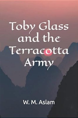 Toby Glass And The Terracotta Army-..