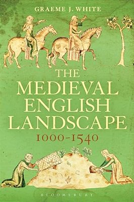 The Medieval English Landscape, 1000-1540-..