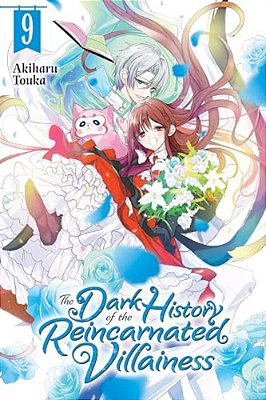 The Dark History Of The Reincarnated Villainess, Vol. 9: Volume 9-..