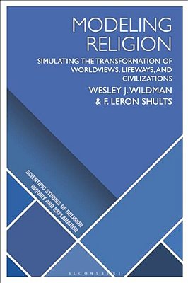 Modeling Religion: Simulating The Transformation Of Worldviews, Lifeways, And Civilizations-..