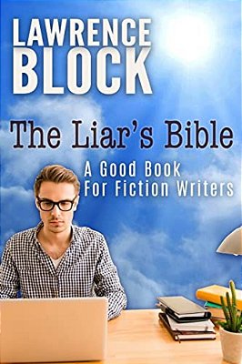 The Liar's Bible: A Good Book For Fiction Writers-..
