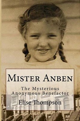 Mister Anben: The Mysterious Anonymous Benefactor-..