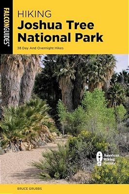 Hiking Joshua Tree National Park: 38 Day And Overnight Hikes-..