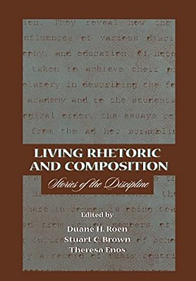 Living Rhetoric And Composition: Stories Of The Discipline-..