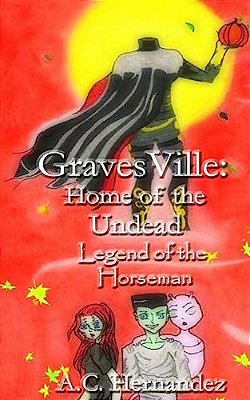 Gravesville: Home Of The Undead - Legend Of The Horseman-..