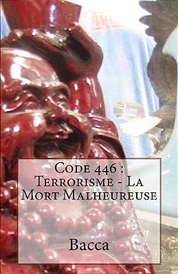 Code 446: Terrorisme - La Mort Malheureuse-..