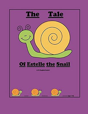 The Tale Of Estelle The Snail: Childrens Book-..