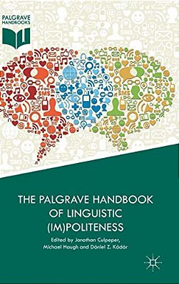 The Palgrave Handbook Of Linguistic (Im)politeness-..