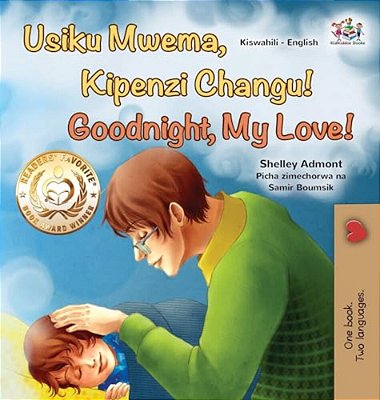 Goodnight, My Love! (Swahili English Bilingual Children's Book)-..