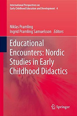 Educational Encounters: Nordic Studies In Early Childhood Didactics-..