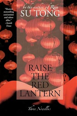 Raise The Red Lantern: Three Novellas-..