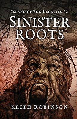 Sinister Roots (Island Of Fog Legacies #2)-..