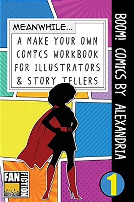 Boom! Comics By Alexandria: A What Happens Next Comic Book For Budding Illustrators And Story Tellers-..
