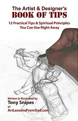 The Artist & Designer's Book Of Tips: 12 Practical Tips & Spiritual Principles You Can Use Right Away-..