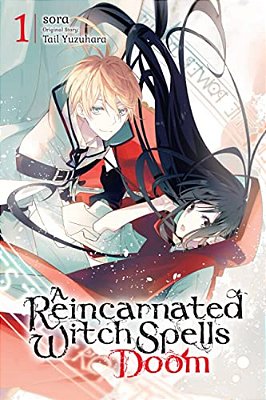 A Reincarnated Witch Spells Doom, Vol. 1-..