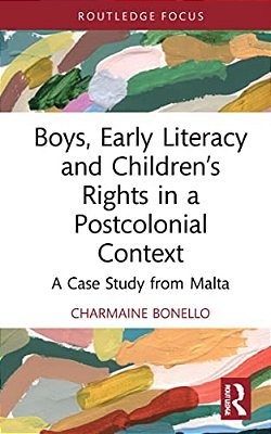 Boys, Early Literacy And Children's Rights In A Postcolonial Context: A Case Study From Malta-..