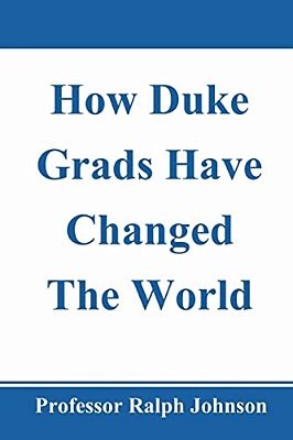 How Duke Grads Have Changed The World-..