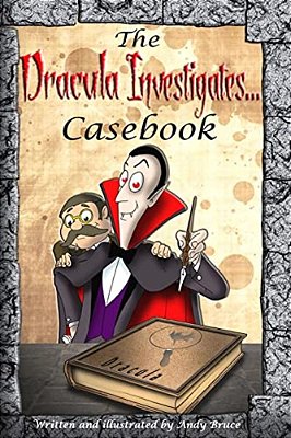 The Dracula Investigates Casebook: Dracula Investigates Volumes 1-3-..