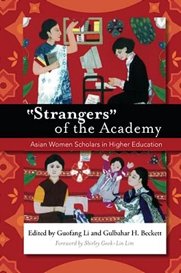 "Strangers" Of The Academy: Asian Women Scholars In Higher Education-..