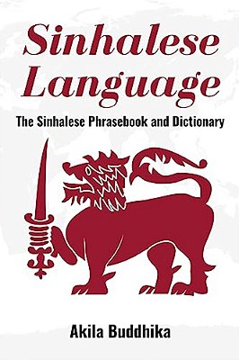 Sinhalese Language: The Sinhalese Phrasebook And Dictionary-..