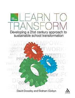 Learn To Transform: Developing A 21St Century Approach To Sustainable School Transformation-..