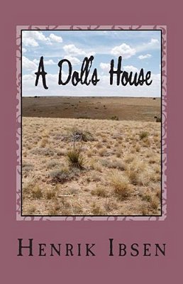 A Doll's House: Three Act Play-..