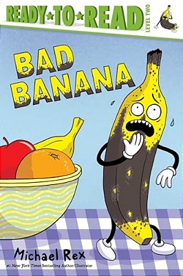 Bad Banana: Ready-To-read Level 2-..