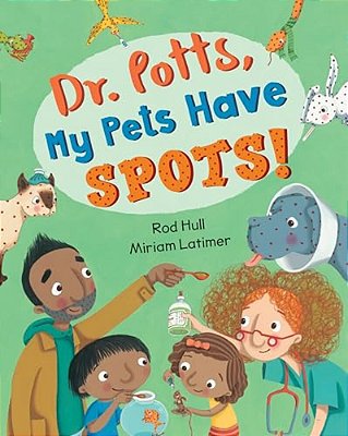 Dr. Potts, My Pets Have Spots!-..