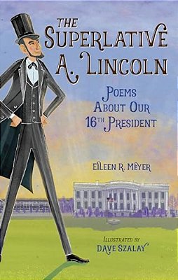 The Superlative A. Lincoln: Poems About Our 16Th President-..