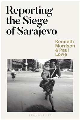 Reporting The Siege Of Sarajevo-..