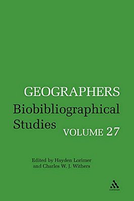 Geographers Volume 27: Biobibliographical Studies-..