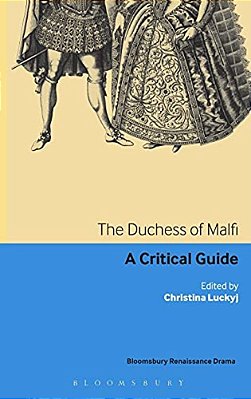 The Duchess Of Malfi: A Critical Guide-..
