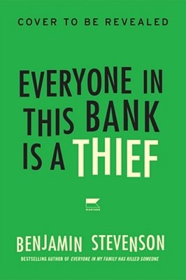 Everyone In This Bank Is A Thief-..