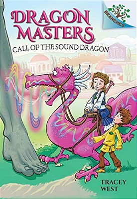 Call Of The Sound Dragon: A Branches Book (Dragon Masters #16): Volume 16-..