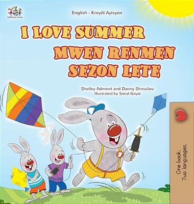 I Love Summer (English Haitian Creole Bilingual Children's Book)-..
