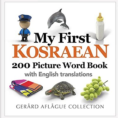 My First Kosraean 200 Picture Word Book-..