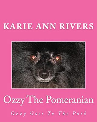 Ozzy The Pomeranian: Ozzy Goes To The Park-..