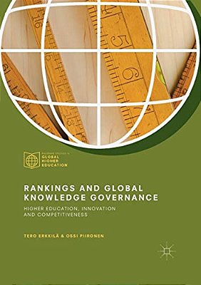 Rankings And Global Knowledge Governance: Higher Education, Innovation And Competitiveness-..