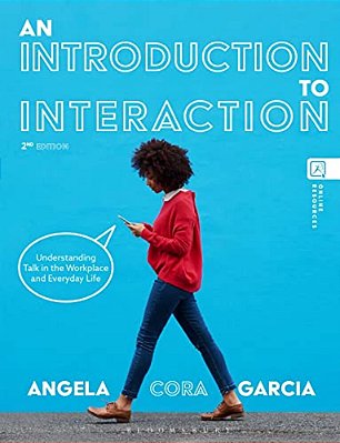 An Introduction To Interaction: Understanding Talk In The Workplace And Everyday Life-..