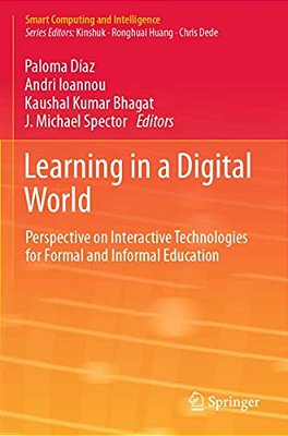 Learning In A Digital World: Perspective On Interactive Technologies For Formal And Informal Education-..