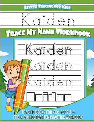 Kaiden Letter Tracing For Kids Trace My Name Workbook: Tracing Books For Kids Ages 3 - 5 Pre-k & Kindergarten Practice Workbook-..