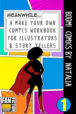 Boom! Comics By Natalia: A What Happens Next Comic Book For Budding Illustrators And Story Tellers-..