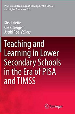 Teaching And Learning In Lower Secondary Schools In The Era Of Pisa And Timss-..