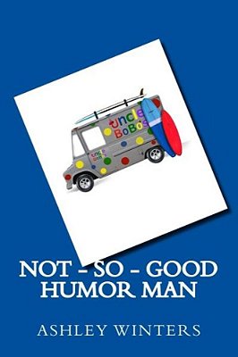 Not-So-good Humor Man-..
