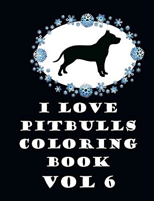 I Love Pit Bulls Coloring Book Vol 6-..